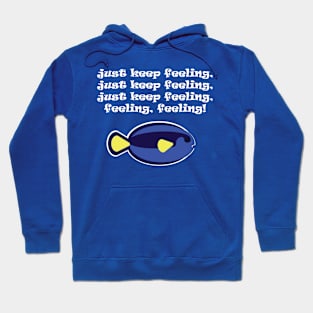 Just keep feeling (light font) Hoodie